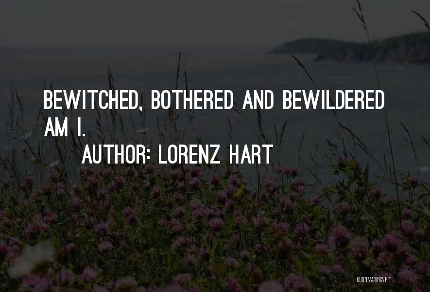Bewitched Quotes By Lorenz Hart