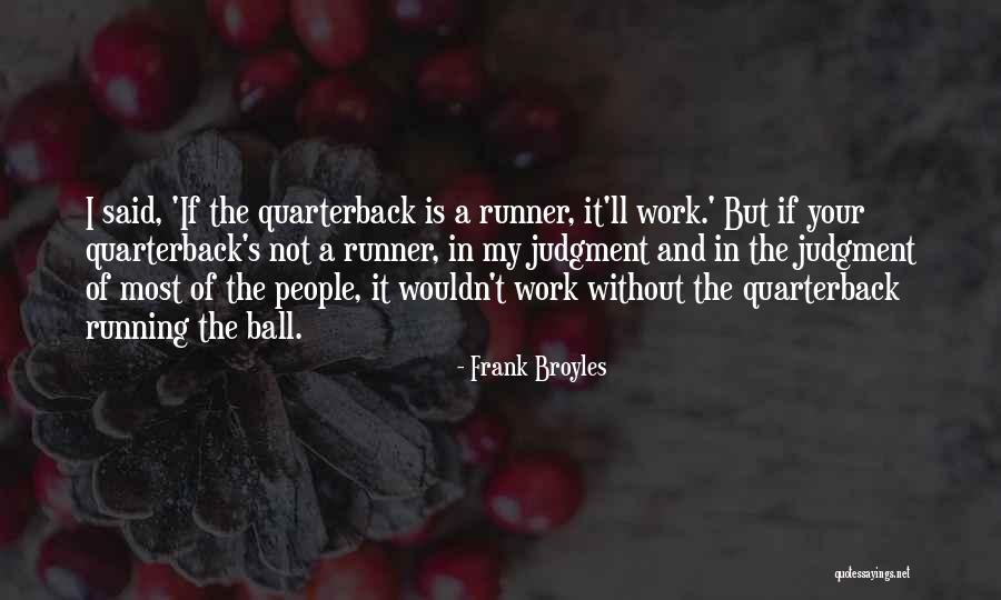 Bewogenheid Quotes By Frank Broyles Bewogenheid Quotes By Frank Broyles