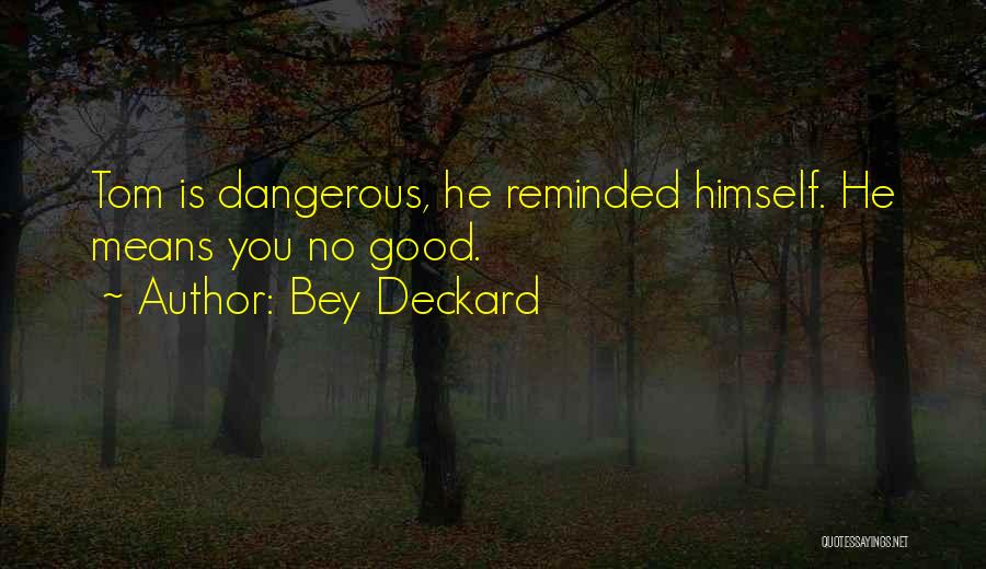 Bey Deckard Quotes 1560694