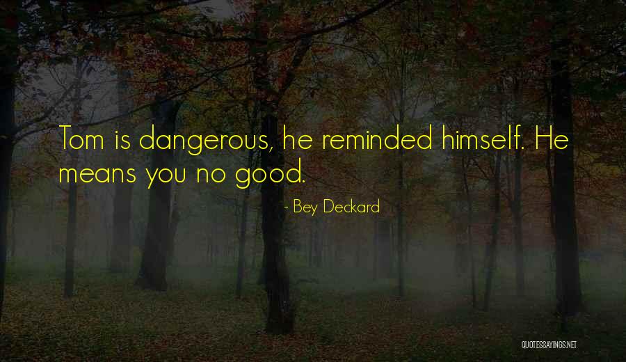 Bey Deckard Quotes 1560694 Bey Deckard Quotes 1560694