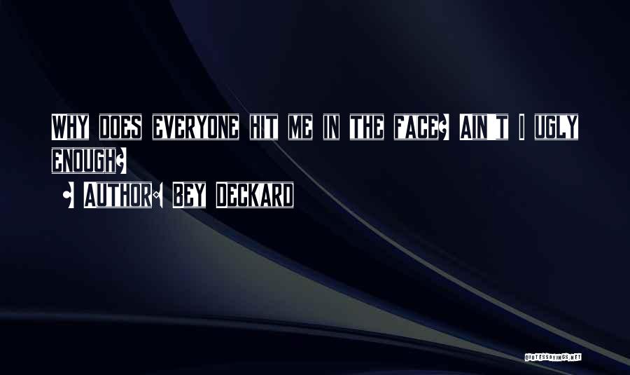 Bey Deckard Quotes 744555