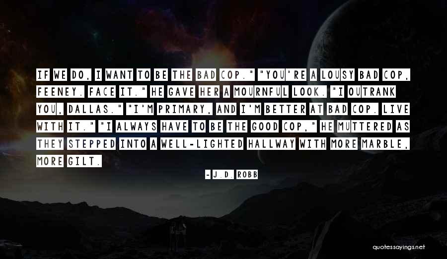 Beyng Quotes By J.D. Robb Beyng Quotes By J.D. Robb