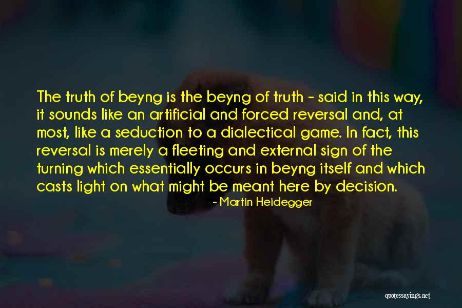 Beyng Quotes By Martin Heidegger Beyng Quotes By Martin Heidegger