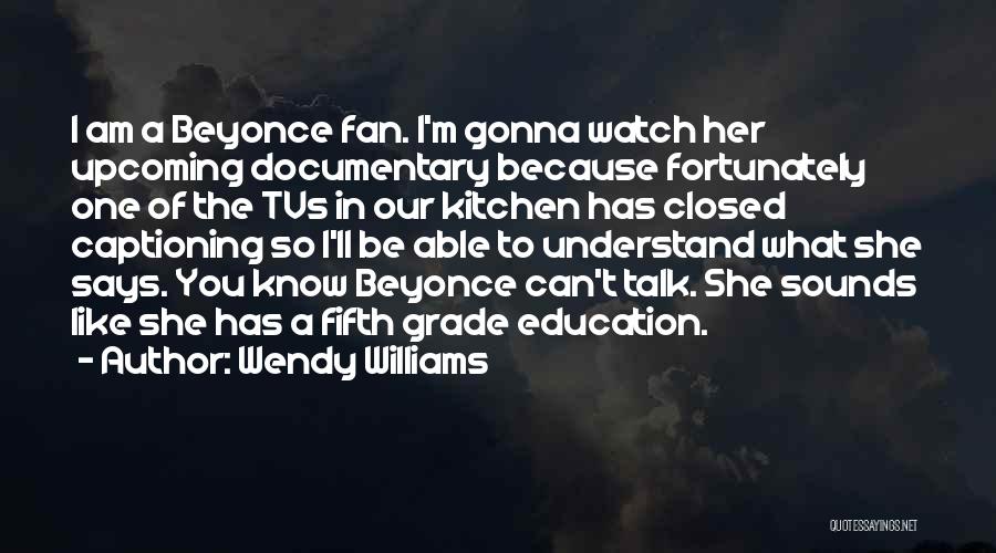 Beyonce Documentary Quotes By Wendy Williams