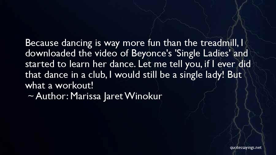 Beyonce Single Ladies Quotes By Marissa Jaret Winokur