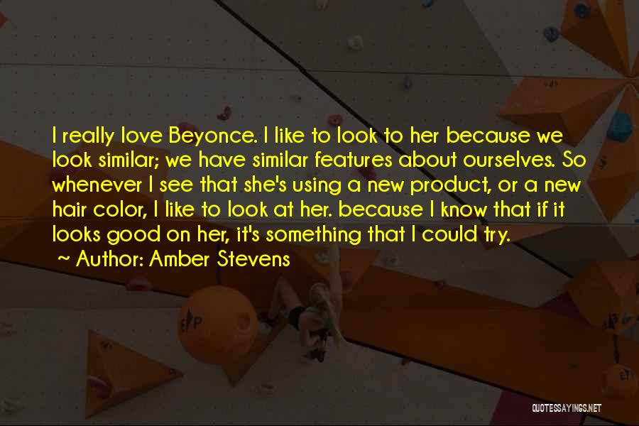 Beyonce's Quotes By Amber Stevens