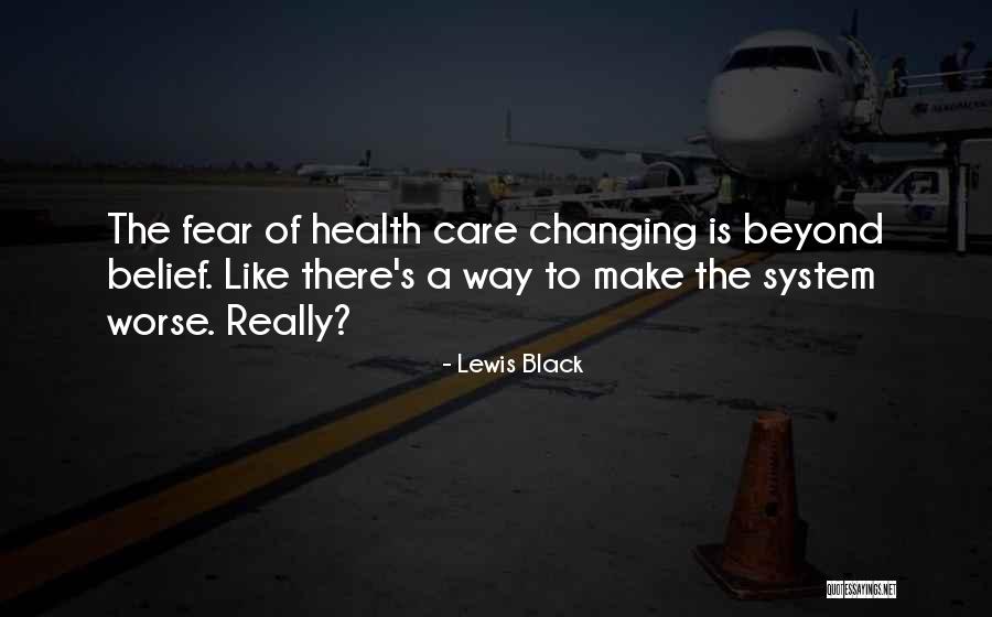 Beyond Belief Quotes By Lewis Black Beyond Belief Quotes By Lewis Black