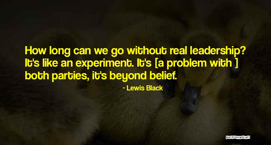 Beyond Belief Quotes By Lewis Black Beyond Belief Quotes By Lewis Black
