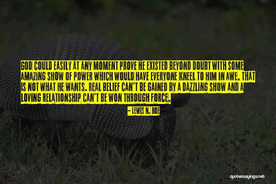 Beyond Belief Quotes By Lewis N. Roe Beyond Belief Quotes By Lewis N. Roe