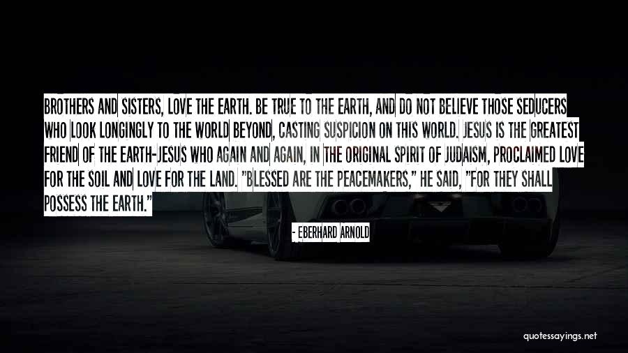 Beyond Blessed Quotes By Eberhard Arnold Beyond Blessed Quotes By Eberhard Arnold