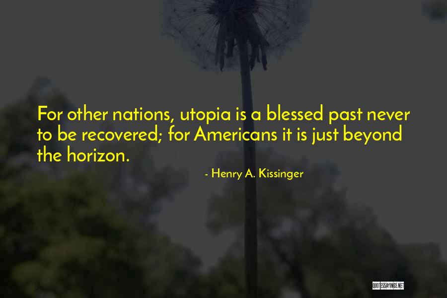 Beyond Blessed Quotes By Henry A. Kissinger Beyond Blessed Quotes By Henry A. Kissinger