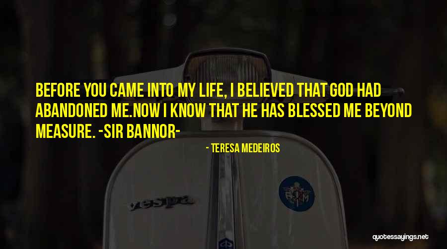 Beyond Blessed Quotes By Teresa Medeiros Beyond Blessed Quotes By Teresa Medeiros