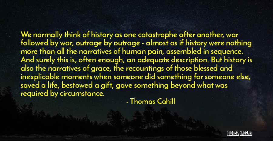 Beyond Blessed Quotes By Thomas Cahill Beyond Blessed Quotes By Thomas Cahill