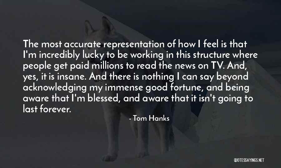 Beyond Blessed Quotes By Tom Hanks Beyond Blessed Quotes By Tom Hanks