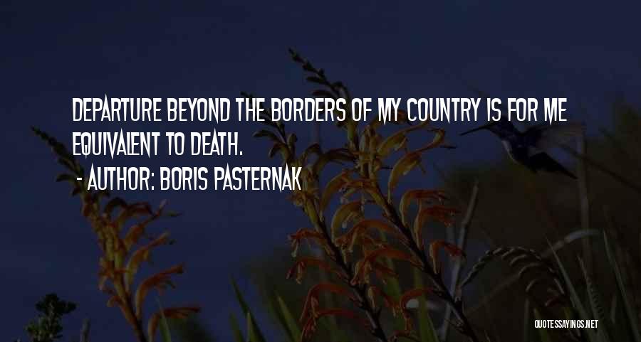 Beyond Borders Quotes By Boris Pasternak