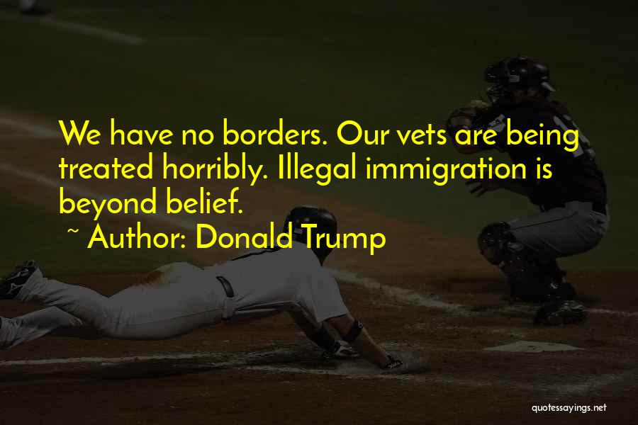 Beyond Borders Quotes By Donald Trump
