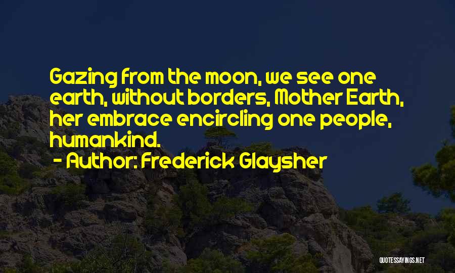 Beyond Borders Quotes By Frederick Glaysher