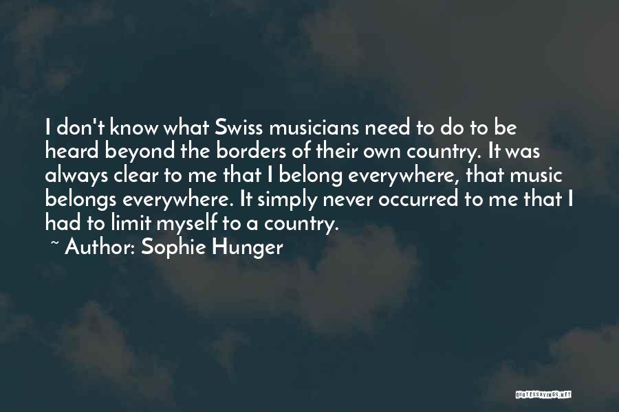 Beyond Borders Quotes By Sophie Hunger