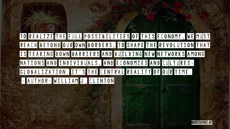 Beyond Borders Quotes By William J. Clinton