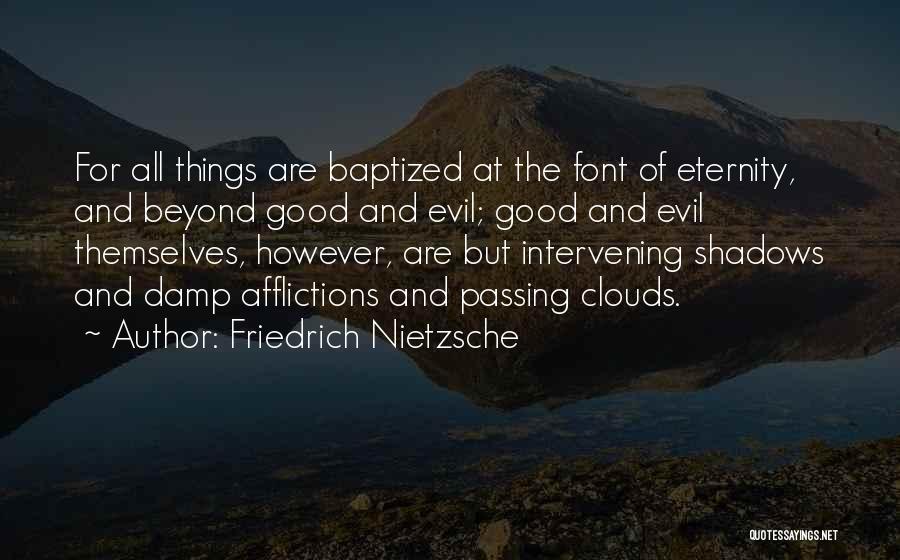 Beyond Good And Evil Friedrich Quotes By Friedrich Nietzsche