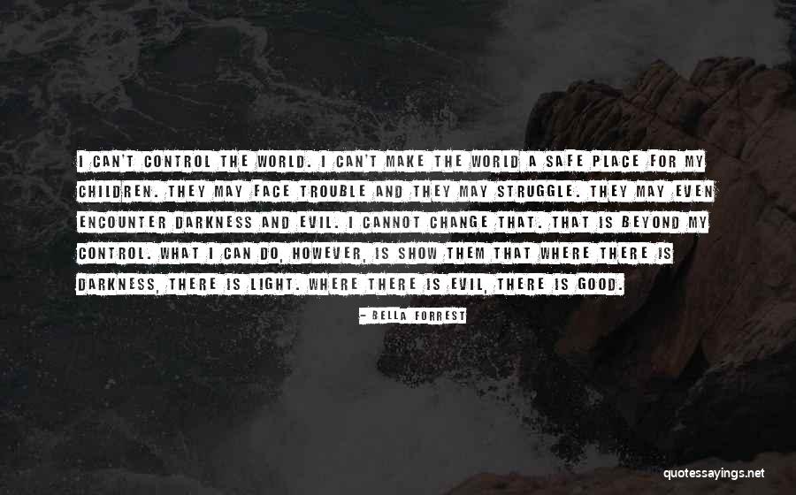 Beyond Good And Evil Quotes By Bella Forrest Beyond Good And Evil Quotes By Bella Forrest
