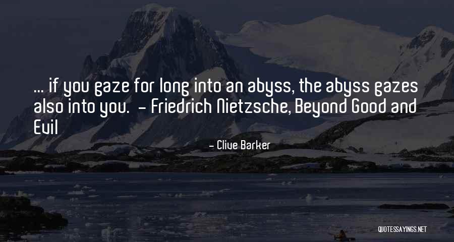 Beyond Good And Evil Quotes By Clive Barker Beyond Good And Evil Quotes By Clive Barker