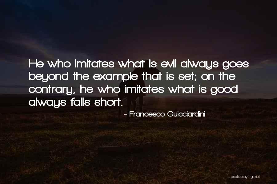 Beyond Good Evil Quotes By Francesco Guicciardini Beyond Good Evil Quotes By Francesco Guicciardini