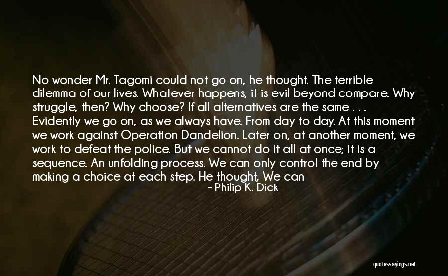 Beyond Good Evil Quotes By Philip K. Dick Beyond Good Evil Quotes By Philip K. Dick