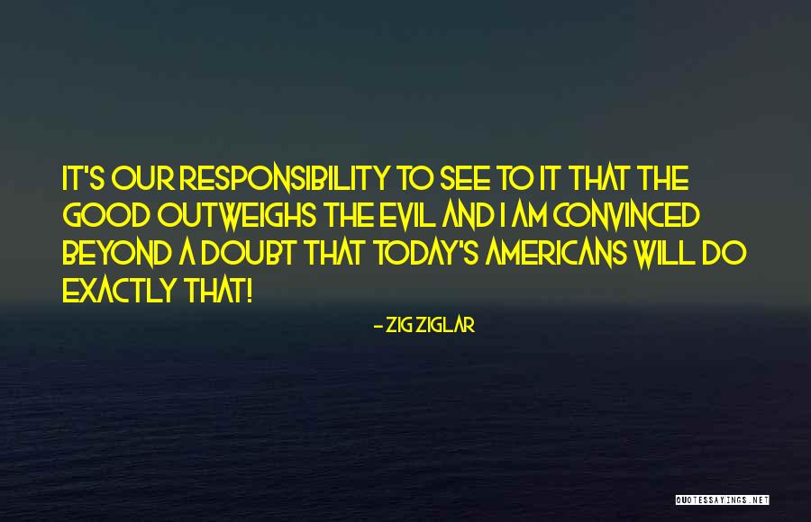 Beyond Good Evil Quotes By Zig Ziglar Beyond Good Evil Quotes By Zig Ziglar