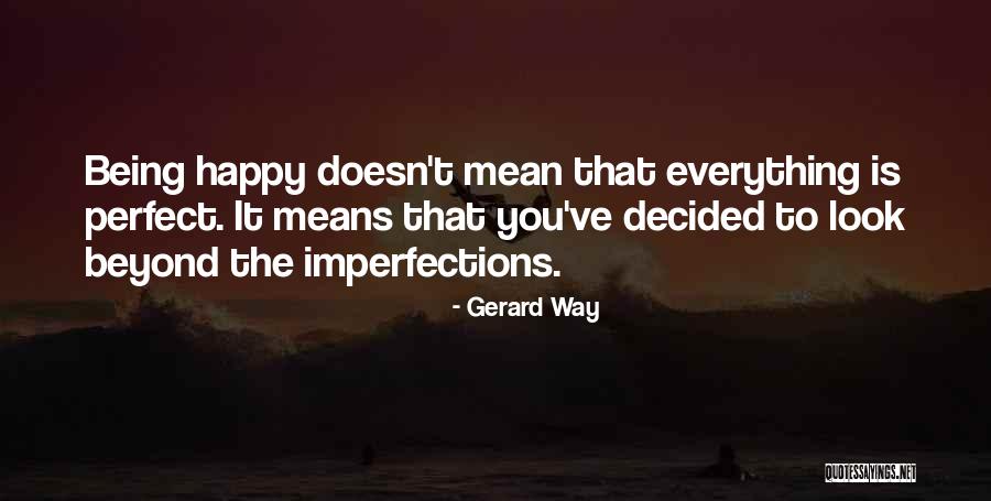 Beyond Imperfections Quotes By Gerard Way