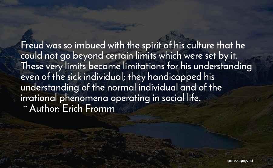 Beyond Limitations Quotes By Erich Fromm