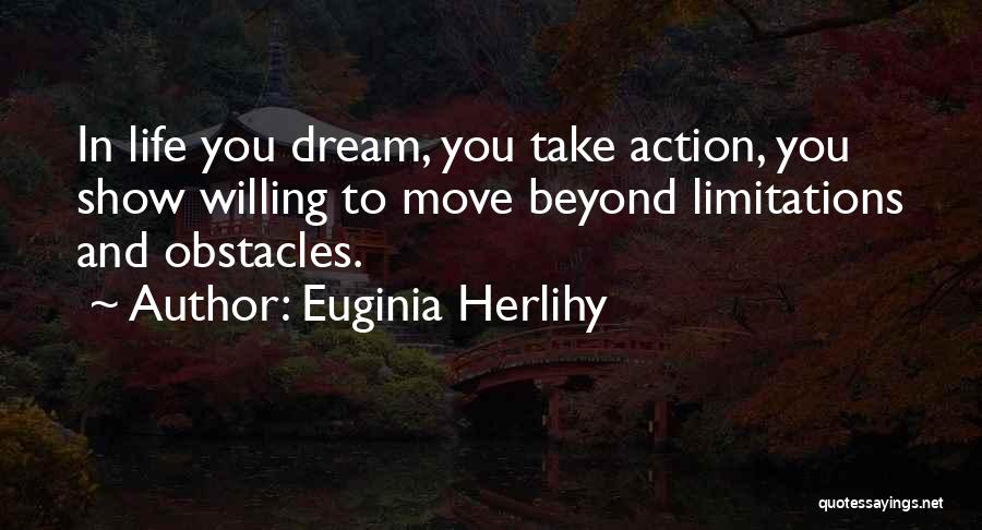 Beyond Limitations Quotes By Euginia Herlihy