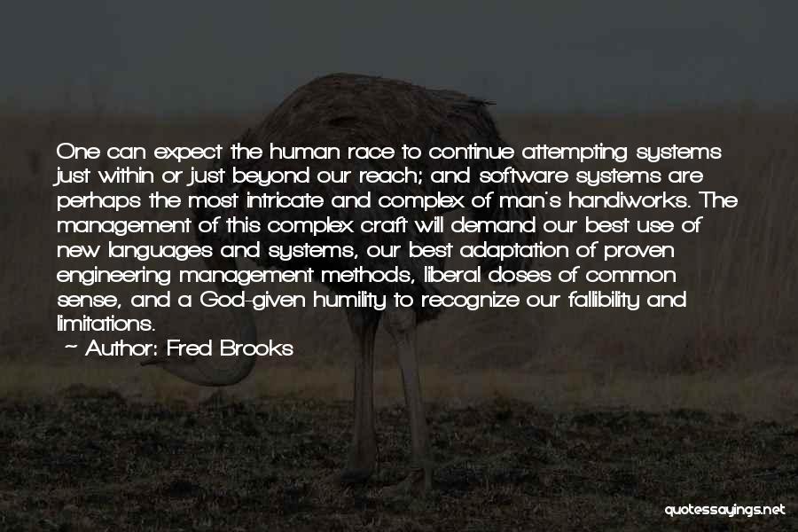 Beyond Limitations Quotes By Fred Brooks