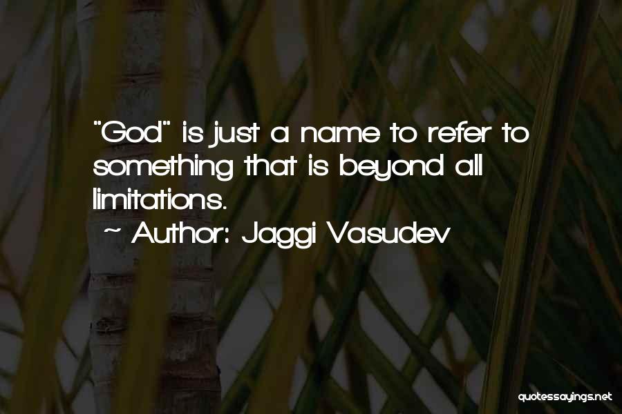 Beyond Limitations Quotes By Jaggi Vasudev