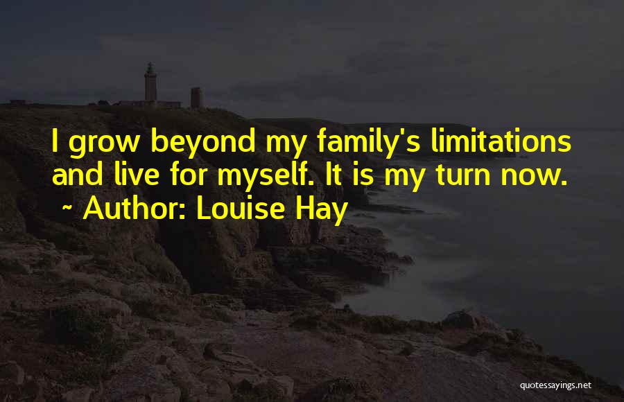 Beyond Limitations Quotes By Louise Hay