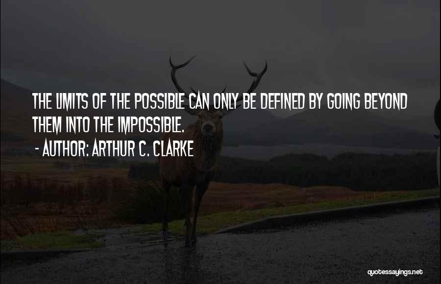 Beyond Limits Quotes By Arthur C. Clarke