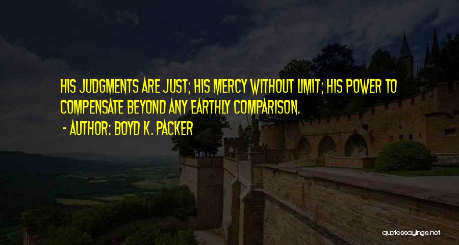 Beyond Limits Quotes By Boyd K. Packer