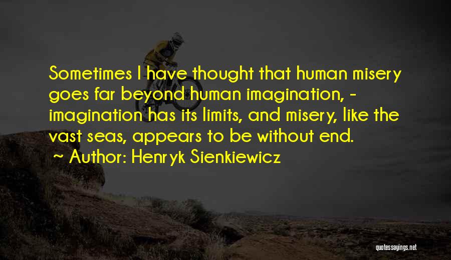 Beyond Limits Quotes By Henryk Sienkiewicz
