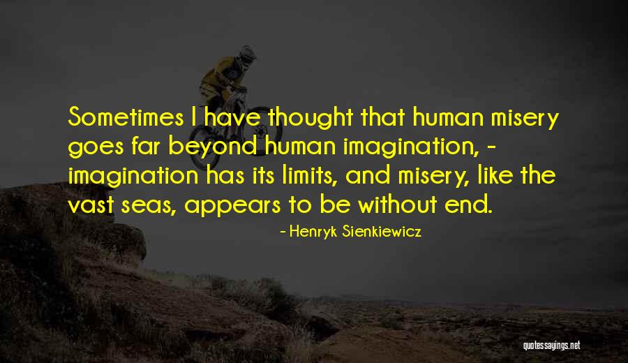Beyond Limits Quotes By Henryk Sienkiewicz Beyond Limits Quotes By Henryk Sienkiewicz