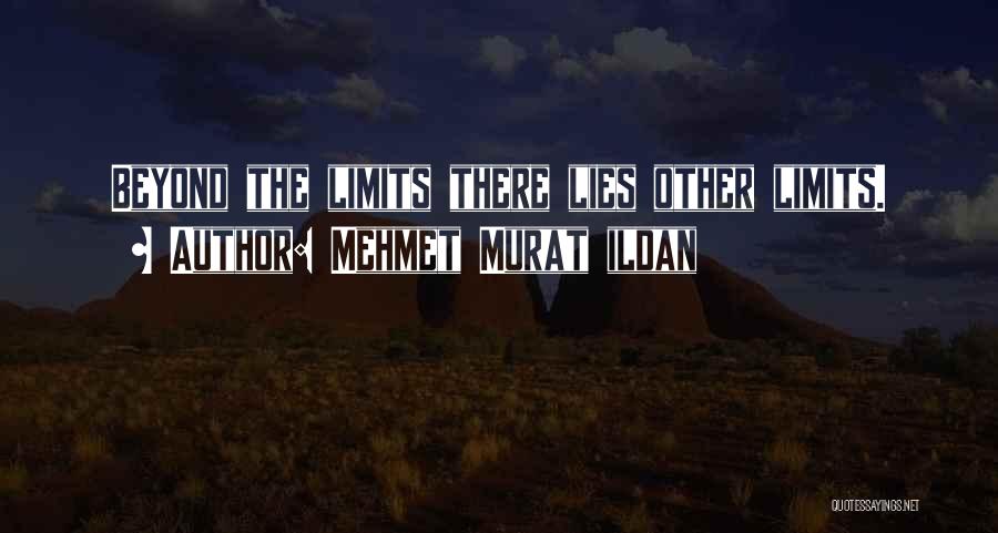 Beyond Limits Quotes By Mehmet Murat Ildan