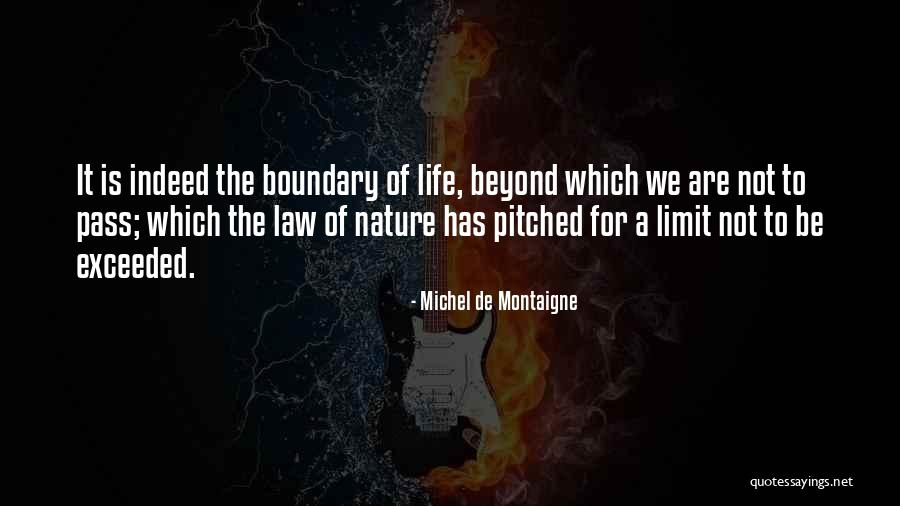 Beyond Limits Quotes By Michel De Montaigne Beyond Limits Quotes By Michel De Montaigne