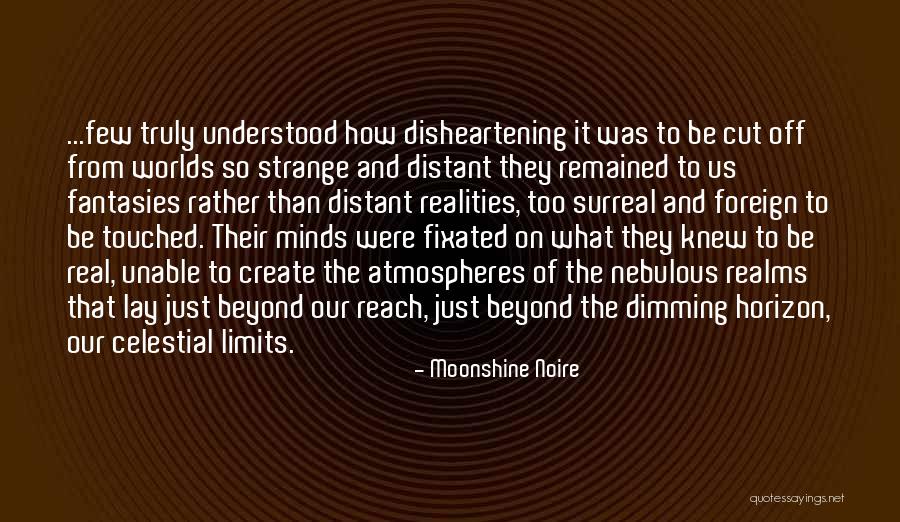 Beyond Limits Quotes By Moonshine Noire Beyond Limits Quotes By Moonshine Noire