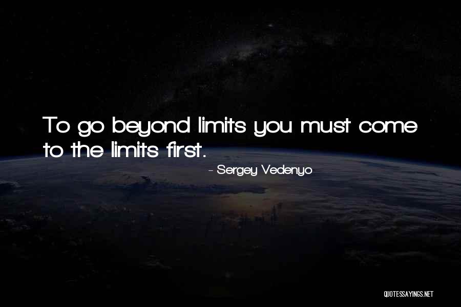 Beyond Limits Quotes By Sergey Vedenyo