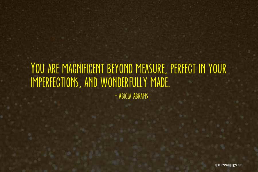 Beyond Measure Quotes By Abiola Abrams Beyond Measure Quotes By Abiola Abrams