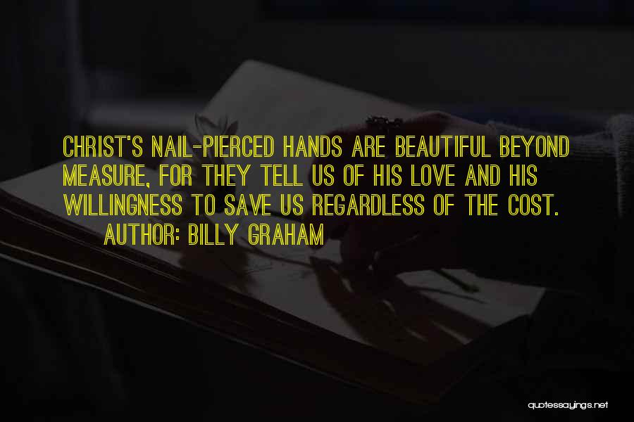 Beyond Measure Quotes By Billy Graham