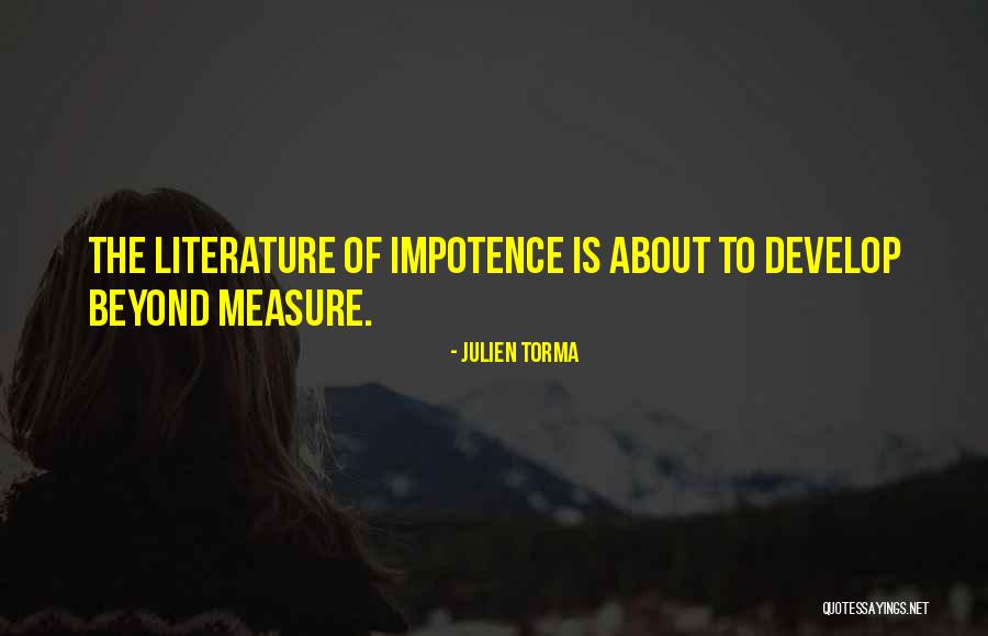 Beyond Measure Quotes By Julien Torma Beyond Measure Quotes By Julien Torma