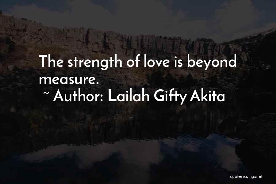 Beyond Measure Quotes By Lailah Gifty Akita