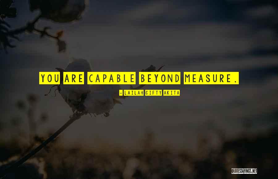 Beyond Measure Quotes By Lailah Gifty Akita Beyond Measure Quotes By Lailah Gifty Akita
