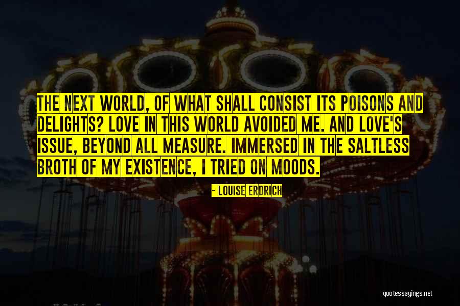 Beyond Measure Quotes By Louise Erdrich Beyond Measure Quotes By Louise Erdrich