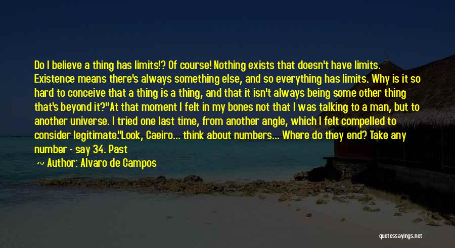 Beyond My Limits Quotes By Alvaro De Campos